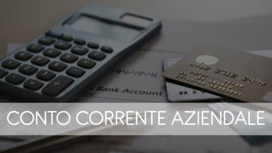 Conto Corrente Aziendale ⇒ Guida Ai Conti Business Per Imprese ...